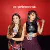 Mary Ruth & Maddie Sue - Ex-Girlfriend Club - Single